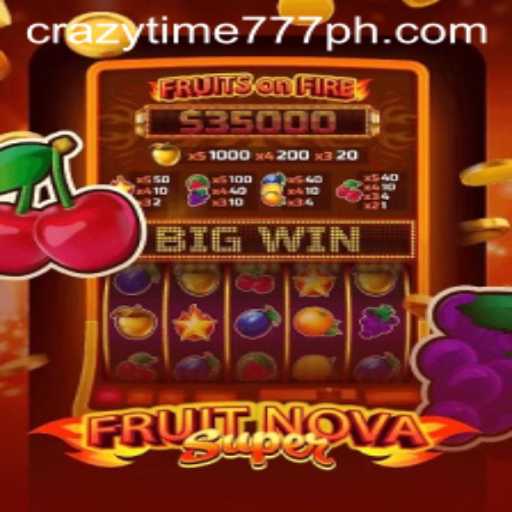 Exploring the Thrills of FruitNovaSuper and Crazy Time 777